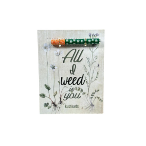 Kush Kards Occasion Cards - All I Weed Is You